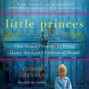 Little Princes: One Man’s Promise to Bring Home the Lost Children of Nepal